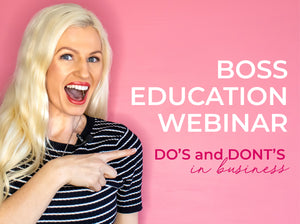 Boss Education Webinar - Do's and Dont's in Business